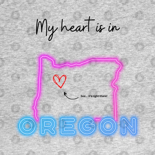 My heart is in Oregon by Flawless Designs